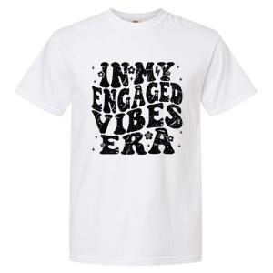 In My Engaged Vibes Era Funny Engagement Celebration Garment-Dyed Heavyweight T-Shirt