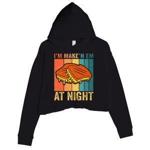 Im Making Em At Night Meme Grilled Cheese Sandwich Fast Food Crop Fleece Hoodie