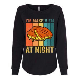 Im Making Em At Night Meme Grilled Cheese Sandwich Fast Food Womens California Wash Sweatshirt