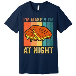 Im Making Em At Night Meme Grilled Cheese Sandwich Fast Food Premium T-Shirt