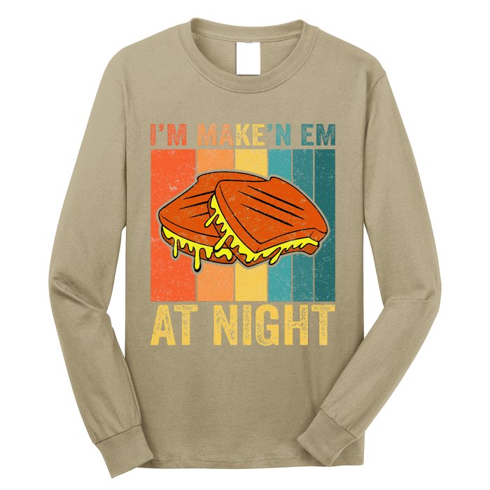 Im Making Em At Night Meme Grilled Cheese Sandwich Fast Food Long Sleeve Shirt