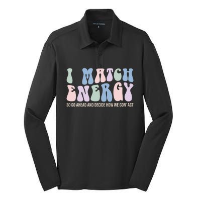 I Match Energy So You Decide Silk Touch Performance Long Sleeve Polo