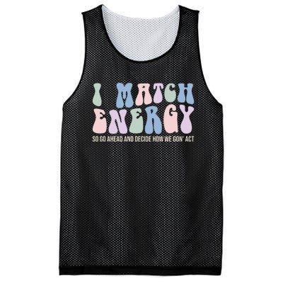 I Match Energy So You Decide Mesh Reversible Basketball Jersey Tank