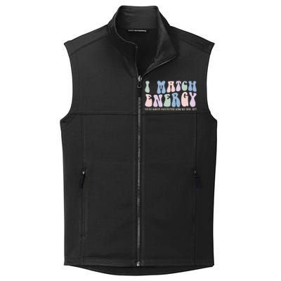 I Match Energy So You Decide Collective Smooth Fleece Vest