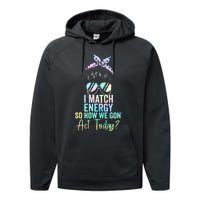 I Match Energy So How We Gon Act Today Messy Bun Tie Dye Performance Fleece Hoodie