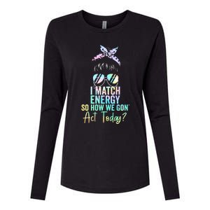 I Match Energy So How We Gon Act Today Messy Bun Tie Dye Womens Cotton Relaxed Long Sleeve T-Shirt