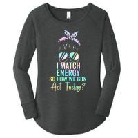 I Match Energy So How We Gon Act Today Messy Bun Tie Dye Women's Perfect Tri Tunic Long Sleeve Shirt