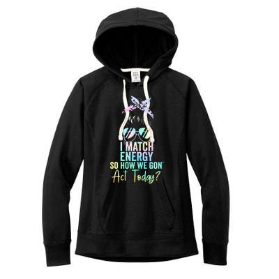 I Match Energy So How We Gon Act Today Messy Bun Tie Dye Women's Fleece Hoodie