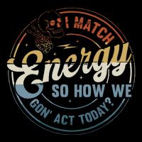 I Match Energy So How We Gone Act Today Cropped Pullover Crew