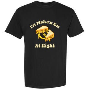 IM Makin Em At Night Meme Grilled Cheese Sandwich Fast Food Garment-Dyed Heavyweight T-Shirt