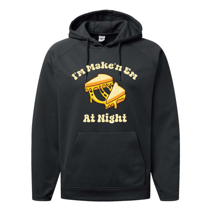 IM Makin Em At Night Meme Grilled Cheese Sandwich Fast Food Performance Fleece Hoodie