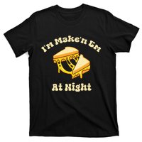 IM Makin Em At Night Meme Grilled Cheese Sandwich Fast Food T-Shirt