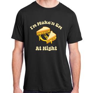 IM Makin Em At Night Meme Grilled Cheese Sandwich Fast Food Adult ChromaSoft Performance T-Shirt