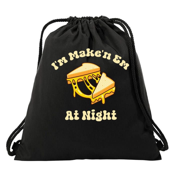 IM Makin Em At Night Meme Grilled Cheese Sandwich Fast Food Drawstring Bag