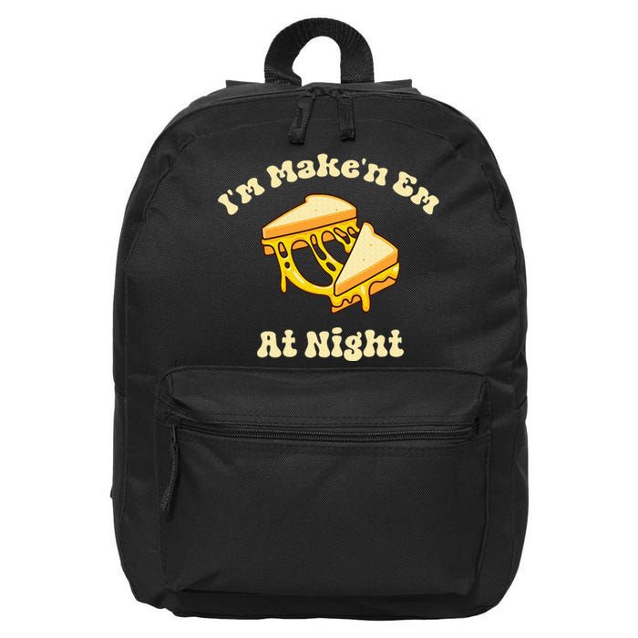 IM Makin Em At Night Meme Grilled Cheese Sandwich Fast Food 16 in Basic Backpack