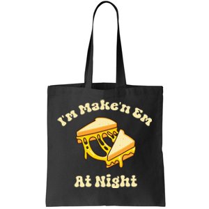 IM Makin Em At Night Meme Grilled Cheese Sandwich Fast Food Tote Bag