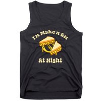 IM Makin Em At Night Meme Grilled Cheese Sandwich Fast Food Tank Top