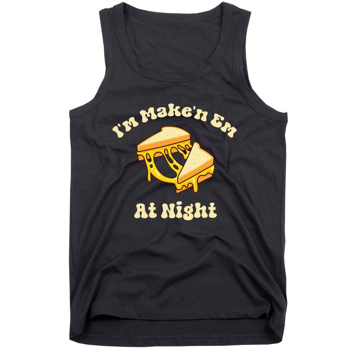 IM Makin Em At Night Meme Grilled Cheese Sandwich Fast Food Tank Top