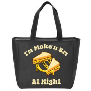 IM Makin Em At Night Meme Grilled Cheese Sandwich Fast Food Zip Tote Bag