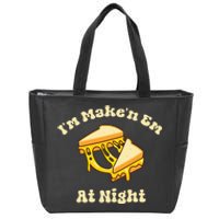 IM Makin Em At Night Meme Grilled Cheese Sandwich Fast Food Zip Tote Bag