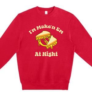 IM Makin Em At Night Meme Grilled Cheese Sandwich Fast Food Premium Crewneck Sweatshirt