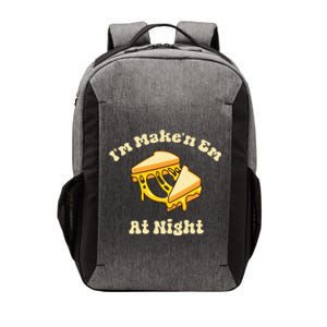 IM Makin Em At Night Meme Grilled Cheese Sandwich Fast Food Vector Backpack