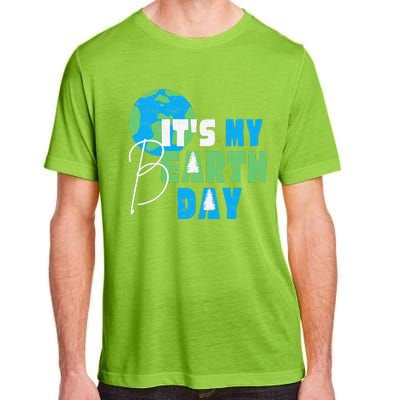 It's My Earth Day Birthday April 22nd Environmental Advocate Adult ChromaSoft Performance T-Shirt