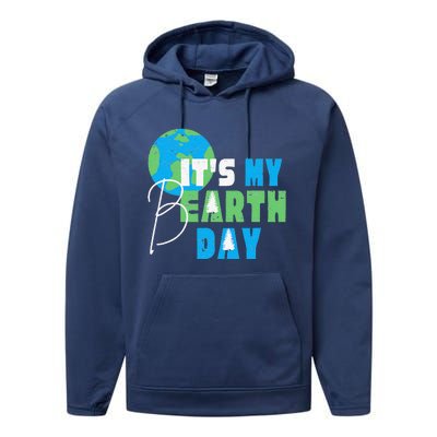 It's My Earth Day Birthday April 22nd Environmental Advocate Performance Fleece Hoodie