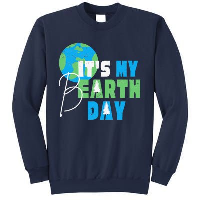 It's My Earth Day Birthday April 22nd Environmental Advocate Sweatshirt