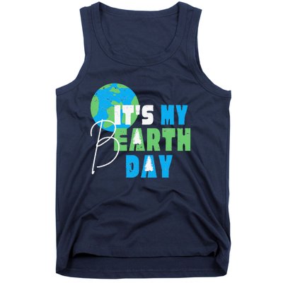 It's My Earth Day Birthday April 22nd Environmental Advocate Tank Top