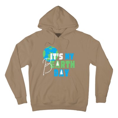 It's My Earth Day Birthday April 22nd Environmental Advocate Hoodie