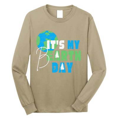 It's My Earth Day Birthday April 22nd Environmental Advocate Long Sleeve Shirt