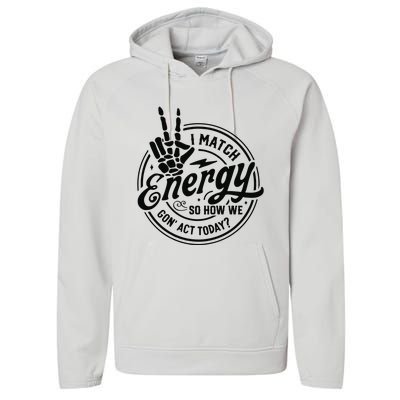 I Match Energy Sarcasm Sassy Do Not Disturb My Energy Funny Performance Fleece Hoodie