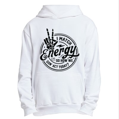 I Match Energy Sarcasm Sassy Do Not Disturb My Energy Funny Urban Pullover Hoodie