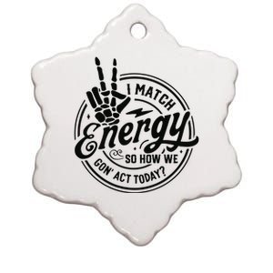 I Match Energy Sarcasm Sassy Do Not Disturb My Energy Funny Ceramic Star Ornament