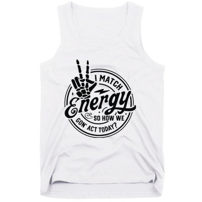 I Match Energy Sarcasm Sassy Do Not Disturb My Energy Funny Tank Top