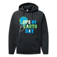 ItS My Earth Day Birthday April 22nd Environmental Advocate Performance Fleece Hoodie