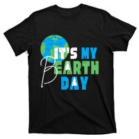 ItS My Earth Day Birthday April 22nd Environmental Advocate T-Shirt