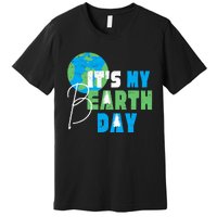 ItS My Earth Day Birthday April 22nd Environmental Advocate Premium T-Shirt