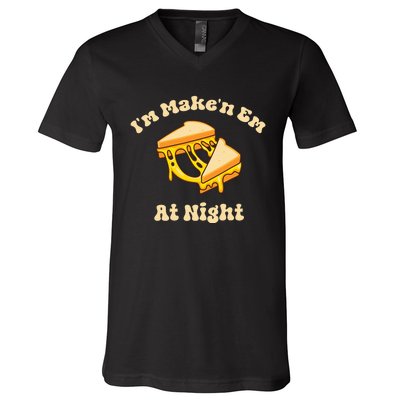 Im Makin Em At Night V-Neck T-Shirt