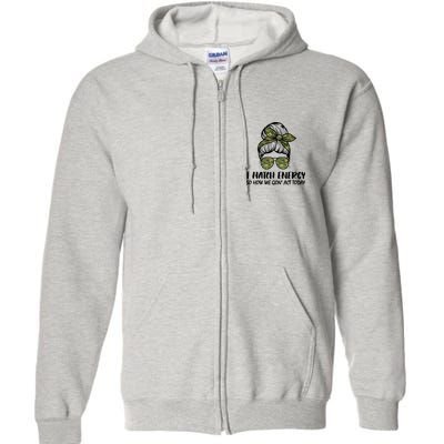 I Match Energy So How We Gone Act Today Funny Sarcasm Quotes Full Zip Hoodie