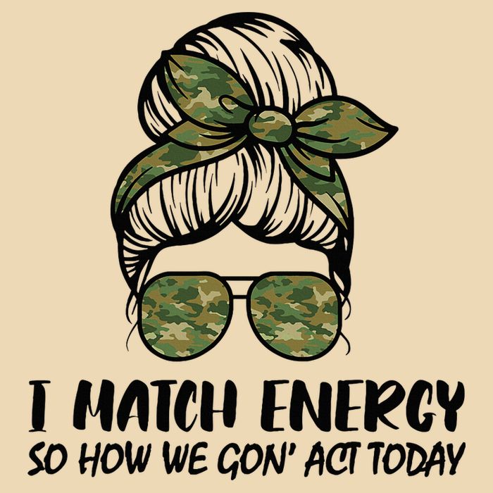 I Match Energy So How We Gone Act Today Funny Sarcasm Quotes Bag