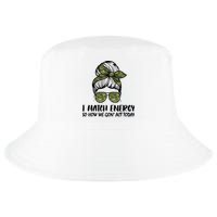 I Match Energy So How We Gone Act Today Funny Sarcasm Quotes Cool Comfort Performance Bucket Hat
