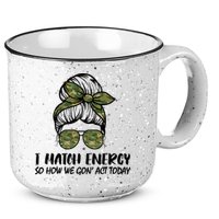 I Match Energy So How We Gone Act Today Funny Sarcasm Quotes 15oz Campfire Ceramic Mug