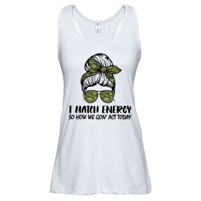 I Match Energy So How We Gone Act Today Funny Sarcasm Quotes Ladies Essential Flowy Tank