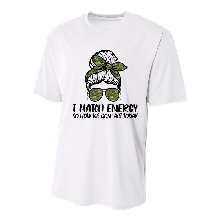 I Match Energy So How We Gone Act Today Funny Sarcasm Quotes Youth Performance Sprint T-Shirt
