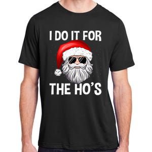 Ich Machs FüR Die HoS Santa Man Christmas Ich Machs FüR Die HoS Santa Man Chri Adult ChromaSoft Performance T-Shirt