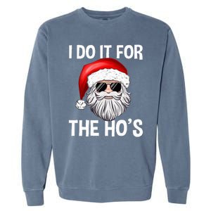 Ich Machs FüR Die HoS Santa Man Christmas Ich Machs FüR Die HoS Santa Man Chri Garment-Dyed Sweatshirt