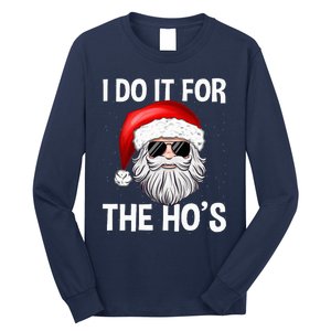 Ich Machs FüR Die HoS Santa Man Christmas Ich Machs FüR Die HoS Santa Man Chri Long Sleeve Shirt