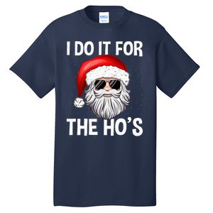 Ich Machs FüR Die HoS Santa Man Christmas Ich Machs FüR Die HoS Santa Man Chri Tall T-Shirt